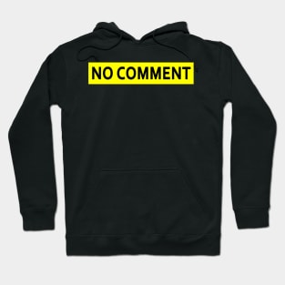 NO COMMENT Hoodie